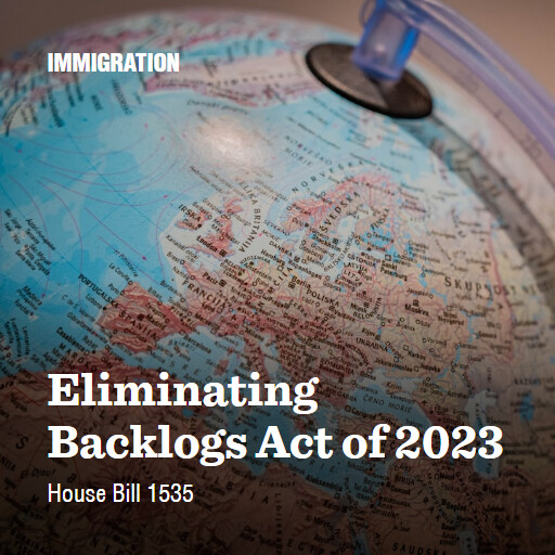 H.R.1535 118 Eliminating Backlogs Act of 2023 (3)